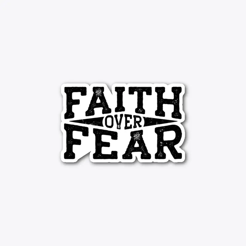 Faith Over Fear